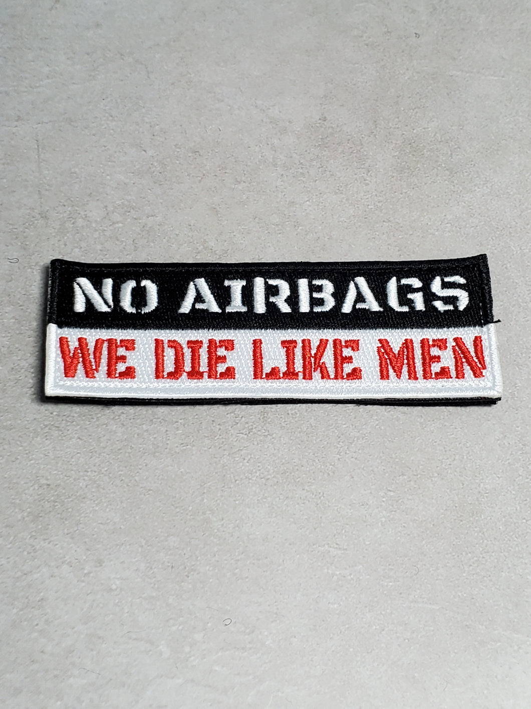 No Airbags We Die Like Men Embroidered Morale Patch