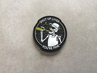 Shut Up Liver You're Fine PVC Morale Patch